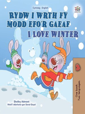 cover image of Rydw i wrth fy modd efo'r gaeaf / I Love Winter
